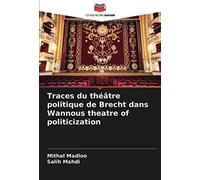 Traces Du Théâtre Politique De Brecht Dans Wannous Theatre Of Politicization