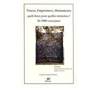 Traces, Empreintes, Monuments : Quels Lieux Pour Quelles Mémoires ? - De 1989 À Nos Jours