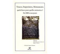 Traces, Empreintes, Monuments : Quels Lieux Pour Quelles Mémoires ? - De 1989 À Nos Jours