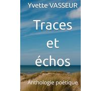 Traces et échos: Anthologie poétique