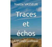 Traces et échos: Anthologie poétique