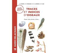 Traces et indices d'oiseaux: Pistes, nids, plumes, crânes...