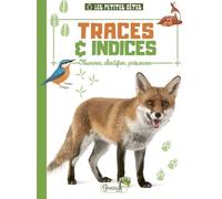 Traces Et Indices - Observer, Identifier, Préserver