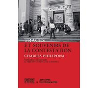 Traces et Souvenirs de la Contestation. Charles Philipona