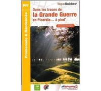 Dans Les Traces De La Grande Guerre En Picardie À Pied