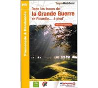 Traces grande guerre picardie a pied - 02-60-80 - pr - re15 RE15 - Collectif - Federation Francaise De Randonnee Pedestre - broché - Guide