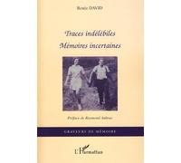 Traces indélébiles Mémoires incertaines - Renée David - L'harmattan - broché - Etude