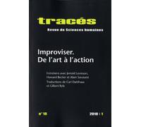 Tracés, N° 18 : Improviser. De l'art à l'action
