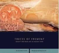 Traces Of Fremont: Society And Rock Art In Ancient Utah