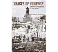 Traces of Violence: Writings on the Disaster in Paris, France