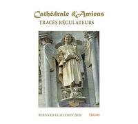 Tracés régulateurs de la cathédrale d'amiens