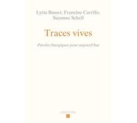 Traces vives: Paroles liturgiques pour aujourd hui