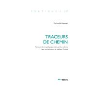 Traceurs de chemin: Parcours d'une pédagogue de la petite enfance