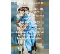 Tracheal Intubation 101 for medical students, Emergency Medicine, Anesthesiology, Critical Care residents or any Medical Professional needed to master Tracheal Intubation.