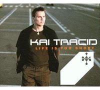 Tracid,Kai - Life is Too Short [Import]