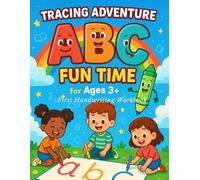 Tracing Adventure : ABC Fun Time - First Handwriting Workbook: First Kids Handwriting Workbook : ABC & 123 Tracing with Dot-to-Dot Pictures Drawing ... Letters, Numbers and Complete A to Z Pictures