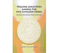 Tracing Ancestors Among The Five Civilized Tribes