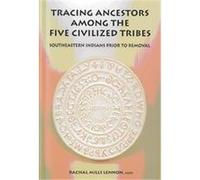 Tracing Ancestors Among the Five Civilized Tribes Rachal Mills Lennon (Auteur)