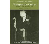 Tracing Back the Radiance, Classics in East Asian Buddhism Chinul (Auteur)