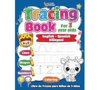 Tracing Book For 3 Year Olds: English-Spanish Bilingual | Numbers, Lines, Shapes & Coloring (Libro De Trazos Para Niños De 3 Años)