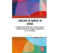 Tracing Jo March in China: A Corpus-Based Cognitive Stylistic Study of Characterization in Chinese Translations of Little Women
