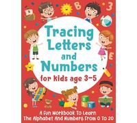 Tracing Letters and Numbers for Kids Age 3-5: A Fun Workbook to Learn The Alphabet and Numbers from 0 to 20 (Gift Idea for Girls and Boys)