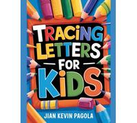 Tracing Letters for Kids: A Step-by-Step Guide for Preschoolers to Master Letter Writing and Boost Confidence