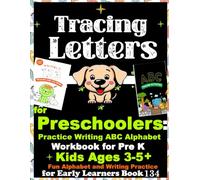 Tracing Letters for Preschoolers: Practice Writing ABC Alphabet Workbook for Pre K Kids Ages 3-5+ | Fun Alphabet and Writing Practice for Early Learners Book 134