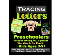 Tracing Letters for Preschoolers: Practice Writing ABC Alphabet Workbook for Pre K Kids Ages 3-5+ | Fun Alphabet and Writing Practice for Early Learners Book 131