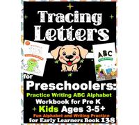 Tracing Letters for Preschoolers: Practice Writing ABC Alphabet Workbook for Pre K Kids Ages 3-5+ | Fun Alphabet and Writing Practice for Early Learners Book 138