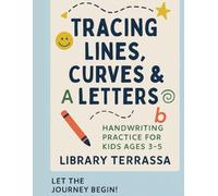 Tracing Lines, Curves & Letters: Handwriting Practice for Kids Ages 3-5: 84 Fun Pages to Build Fine Motor Skills, Learn the Alphabet & Enjoy Coloring Objects While Preparing for Writing Success