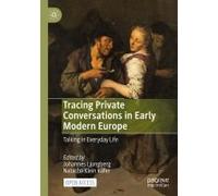 Tracing Private Conversations In Early Modern Europe