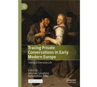 Tracing Private Conversations in Early Modern Europe - Springer International Publishing AG - Springer International Publishing AG - Livre en Anglais - Ha Springer International Publishing AGSpringer