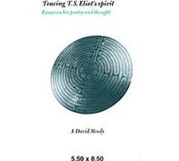 Tracing T. S. Eliot's Spirit A. David Moody (Auteur)