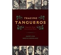 Tracing Tangueros: Argentine Tango Instrumental Music