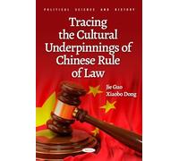 Tracing the Cultural Underpinnings of Chinese Rule of Law