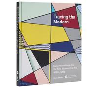 Tracing the Modern: Selections from the Tel Aviv Museum of Art, 1880-1989
