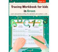 Tracing Workbook for Kids in Green Ages 3+: Learn and practice writing the alphabets and numbers 1-100