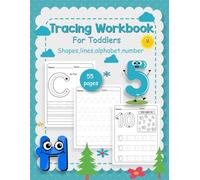 Tracing Workbook for Toddlers Ages 2-5: Alphabet A-Z, Shapes, Lines, and Numbers 1-10 | Early Writing & Fine Motor Skill Practice for Preschool and Pre-K