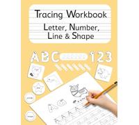 Tracing Workbook Letter, Number, Line & Shape: ABC Tracing Workbook : Learning To Write Letter, Number, Line & Shape. for Preschool, Kindergarten, and Kids Ages 3-5
