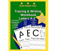 Tracing & Writing Workbook, Letters A-Z, Alphabet, Phonics, Preschool/Kindergarten/1st Grade/2nd Grade/3rd Grade: by Bold Bright Star