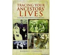 Tracing Your Ancestors' Lives - [Version Originale] Barbara J Starmans (Auteur)