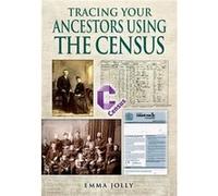 Tracing Your Ancestors Using The Census (Family History (Pen & Sword)) (Paperback) Emma Jolly, (Auteur)