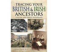 Tracing Your British & Irish Ancestors Jonathan Scott, (Auteur)