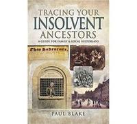 Tracing Your Insolvent Ancestors by Paul Blake Unknown (Auteur)