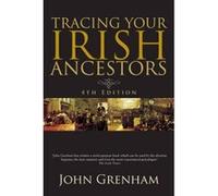Tracing Your Irish Ancestors - [Version Originale] John Grenham (Auteur)