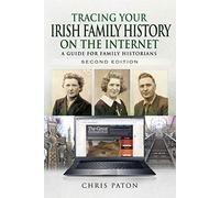 Tracing Your Irish Family History on the Internet: A Guide for Family Historians