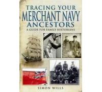 Tracing Your Merchant Navy Ancestors (Family History) (Paperback) Simon Wills, (Auteur)