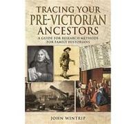 Tracing Your Pre Victorian Ancestors John Wintrip, (Auteur)