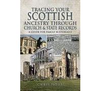 Tracing Your Scottish Ancestry Through Church And State Records